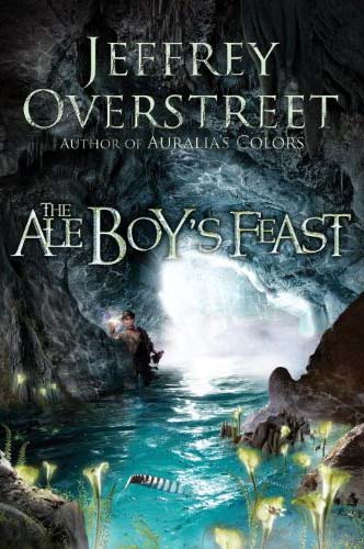 The Ale Boy's Feast by Jeffrey Overstreet