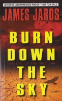 Burn Down the Sky by James Jaros